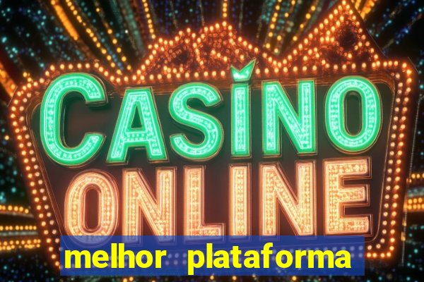 melhor plataforma para ganhar dinheiro no fortune tiger